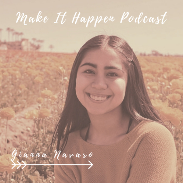 S1 E4 Gianna Navarro on the Make It Happen Podcast