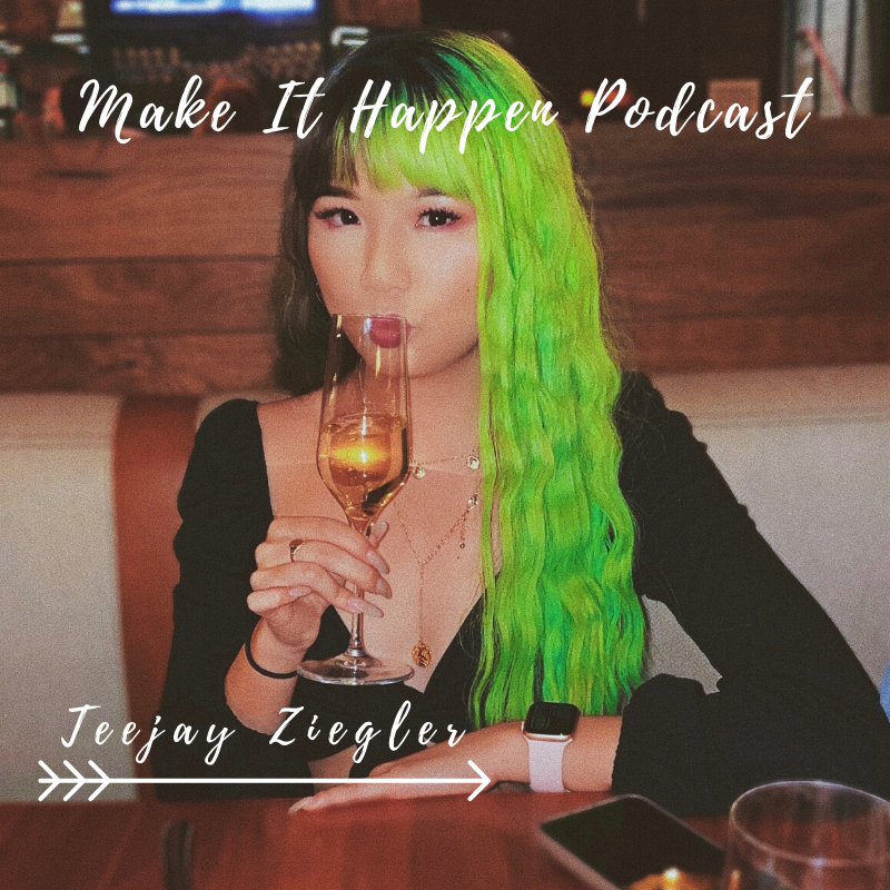 S2E1 Teejay Ziegler aka thehalfasswitch on the Make It Happen Podcast