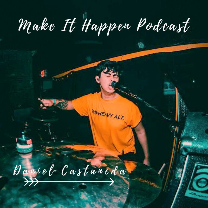 S2E9 Daniel Castaneda on the Make It Happen Podcast