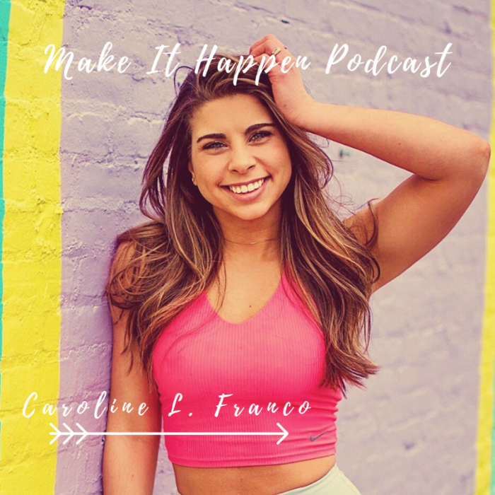 S2E6 Caroline L. Franco on the Make It Happen Podcast